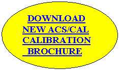 Oval Callout:   DOWNLOAD    
NEW ACS/CAL CALIBRATION
  BROCHURE
